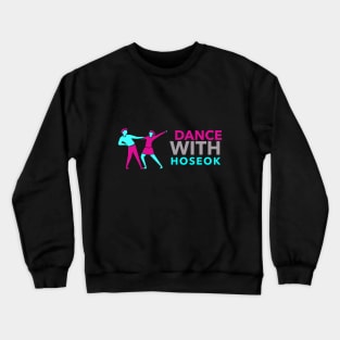 DANCE WITH HOSEOK Crewneck Sweatshirt